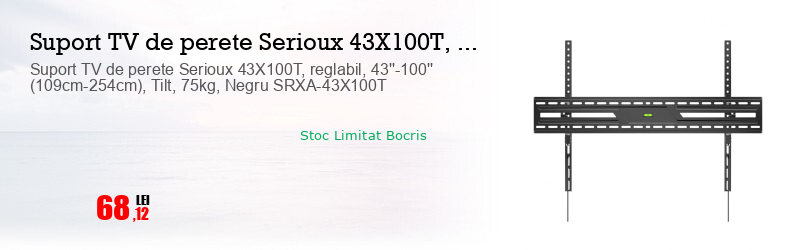 Suport TV de perete Serioux 43X100T, reglabil, 43''-100'' (109cm-254cm), Tilt, 75kg, Negru SRXA-43X100T