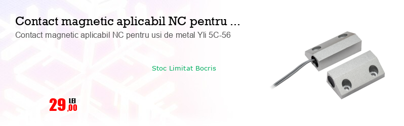 Contact magnetic aplicabil NC pentru usi de metal Yli 5C-56