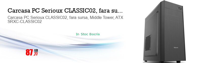 Carcasa PC Serioux CLASSIC02, fara sursa, Middle Tower, ATX SRXC-CLASSIC02