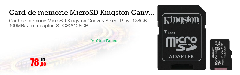 Card de memorie MicroSD Kingston Canvas Select Plus, 128GB, 100MB/s, cu adaptor, SDCS2/128GB