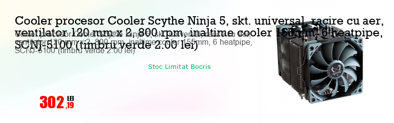 Cooler procesor Cooler Scythe Ninja 5, skt. universal, racire cu aer, ventilator 120 mm x 2, 800 rpm, inaltime cooler 155mm, 6 heatpipe, SCNJ-5100 (timbru verde 2.00 lei)