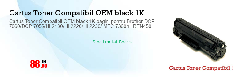 Cartus Toner Compatibil OEM black 1K pagini pentru Brother DCP 7060/DCP 7055/HL2130/HL2220/HL2230/ MFC 7360n LBTN450