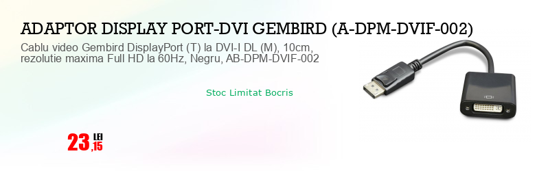 Cablu video Gembird DisplayPort (T) la DVI-I DL (M), 10cm, rezolutie maxima Full HD la 60Hz, Negru, AB-DPM-DVIF-002