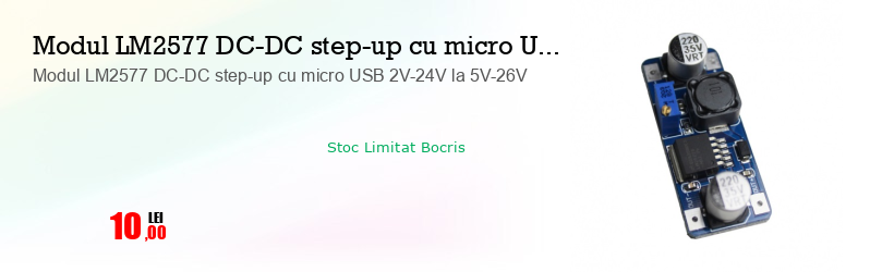 Modul LM2577 DC-DC step-up cu micro USB 2V-24V la 5V-26V