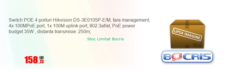 Switch POE 4 porturi Hikvision DS-3E0105P-E/M, fara management; 4x 100MPoE port, 1x 100M uplink port, 802.3af/at, PoE power budget 35W , distanta transmisie: 250m;