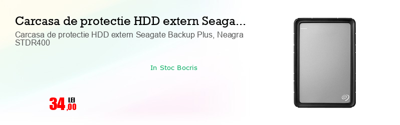 Carcasa de protectie HDD extern Seagate Backup Plus, Neagra STDR400