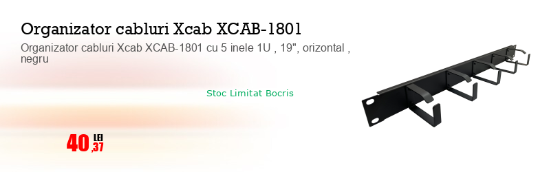 Organizator cabluri Xcab XCAB-1801 cu 5 inele 1U , 19", orizontal , negru