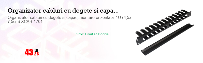 Organizator cabluri cu degete si capac, montare orizontala, 1U (4,5x 7,5cm) XCAB-1701