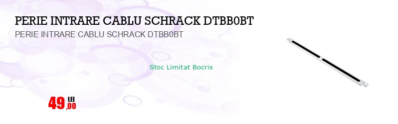 PERIE INTRARE CABLU SCHRACK DTBB0BT 