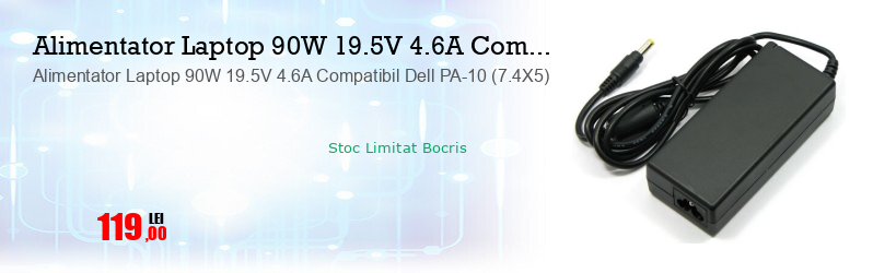Alimentator Laptop 90W 19.5V 4.6A Compatibil Dell PA-10 (7.4X5)