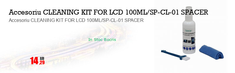 Accesoriu CLEANING KIT FOR LCD 100ML/SP-CL-01 SPACER 