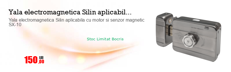 Yala electromagnetica Silin aplicabila cu motor si senzor magnetic SX-10