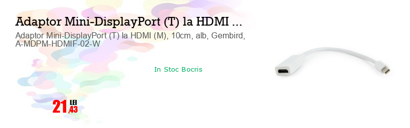 Adaptor Mini-DisplayPort (T) la HDMI (M), 10cm, alb, Gembird, A-MDPM-HDMIF-02-W