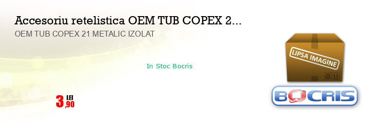 OEM TUB COPEX 21 METALIC IZOLAT 