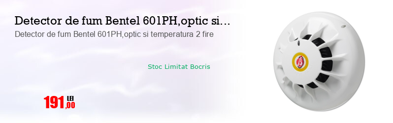 Detector de fum Bentel 601PH,optic si temperatura 2 fire