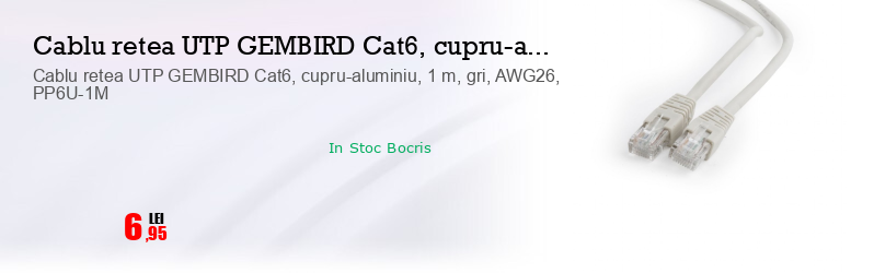 Cablu retea UTP GEMBIRD Cat6, cupru-aluminiu, 1 m, gri, AWG26, PP6U-1M