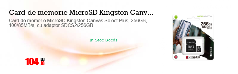 Card de memorie MicroSD Kingston Canvas Select Plus, 256GB, 100/85MB/s, cu adaptor SDCS2/256GB