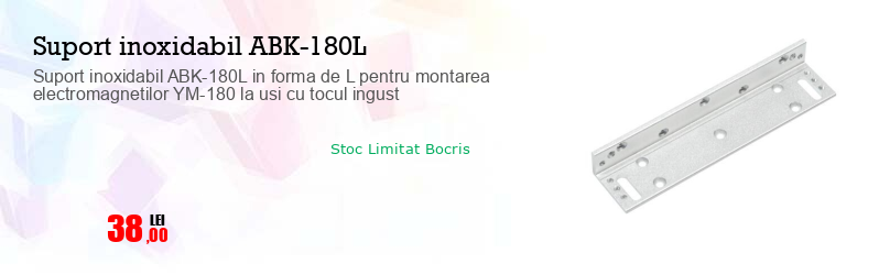 Suport inoxidabil ABK-180L in forma de L pentru montarea electromagnetilor YM-180 la usi cu tocul ingust