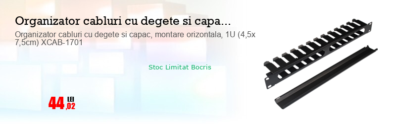Organizator cabluri cu degete si capac, montare orizontala, 1U (4,5x 7,5cm) XCAB-1701