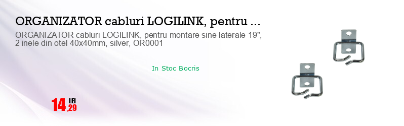 ORGANIZATOR cabluri LOGILINK, pentru montare sine laterale 19", 2 inele din otel 40x40mm, silver, OR0001