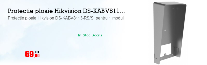 Protectie ploaie Hikvision DS-KABV8113-RS/S, pentru 1 modul