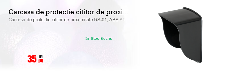 Carcasa de protectie cititor de proximitate RS-01, ABS Yli