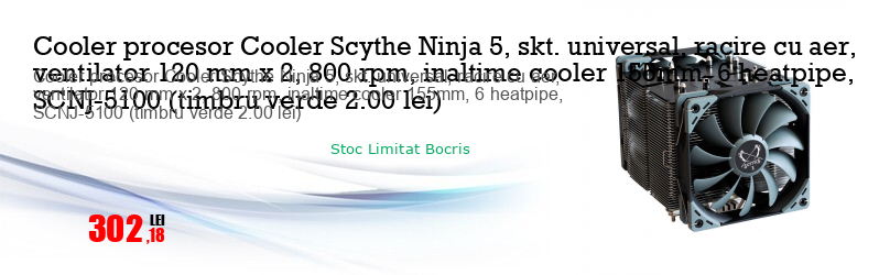 Cooler procesor Cooler Scythe Ninja 5, skt. universal, racire cu aer, ventilator 120 mm x 2, 800 rpm, inaltime cooler 155mm, 6 heatpipe, SCNJ-5100 (timbru verde 2.00 lei) 