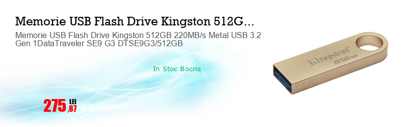 Memorie USB Flash Drive Kingston 512GB 220MB/s Metal USB 3.2 Gen 1DataTraveler SE9 G3 DTSE9G3/512GB