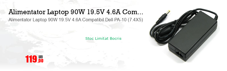 Alimentator Laptop 90W 19.5V 4.6A Compatibil Dell PA-10 (7.4X5)