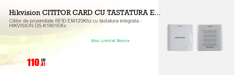 Cititor de proximitate RFID EM125Khz cu tastatura integrata - HIKVISION DS-K1801EKv