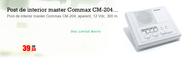 Post de interior master Commax CM-204, aparent, 12 Vdc, 300 m
