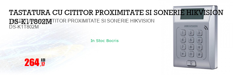 TASTATURA CU CITITOR PROXIMITATE SI SONERIE HIKVISION DS-K1T802M
