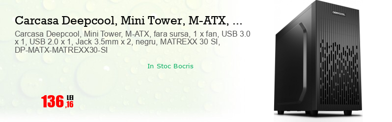 Carcasa Deepcool, Mini Tower, M-ATX, fara sursa, 1 x fan, USB 3.0 x 1, USB 2.0 x 1, Jack 3.5mm x 2, negru, MATREXX 30 SI, DP-MATX-MATREXX30-SI