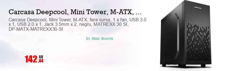 Carcasa Deepcool, Mini Tower, M-ATX, fara sursa, 1 x fan, USB 3.0 x 1, USB 2.0 x 1, Jack 3.5mm x 2, negru, MATREXX 30 SI, DP-MATX-MATREXX30-SI