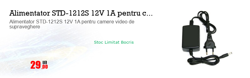 Alimentator STD-1212S 12V 1A pentru camere video de supraveghere
