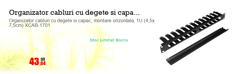 Organizator cabluri cu degete si capac, montare orizontala, 1U (4,5x 7,5cm) XCAB-1701