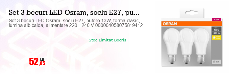 Set 3 becuri LED Osram, soclu E27, putere 13W, forma clasic, lumina alb calda, alimentare 220 - 240 V 000004058075819412