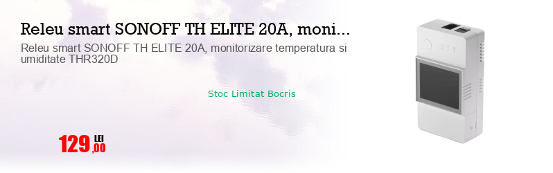 Releu smart SONOFF TH ELITE 20A, monitorizare temperatura si umiditate THR320D
