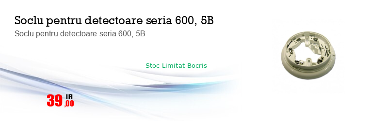 Soclu pentru detectoare seria 600, 5B