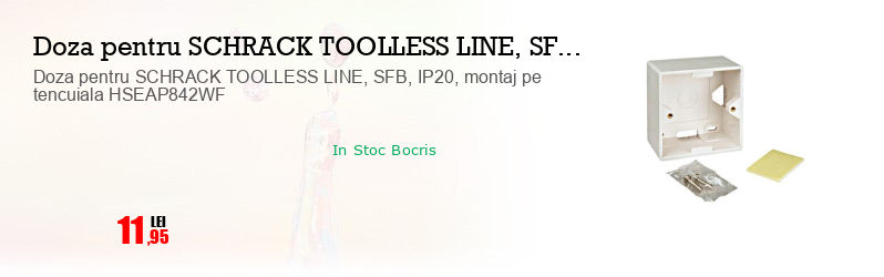 Doza pentru SCHRACK TOOLLESS LINE, SFB, IP20, montaj pe tencuiala HSEAP842WF