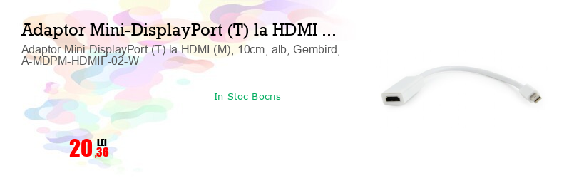 Adaptor Mini-DisplayPort (T) la HDMI (M), 10cm, alb, Gembird, A-MDPM-HDMIF-02-W