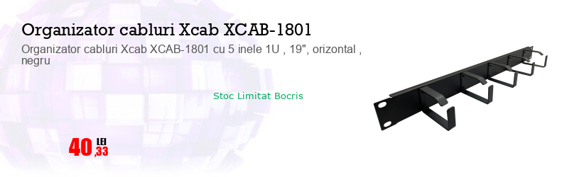 Organizator cabluri Xcab XCAB-1801 cu 5 inele 1U , 19", orizontal , negru