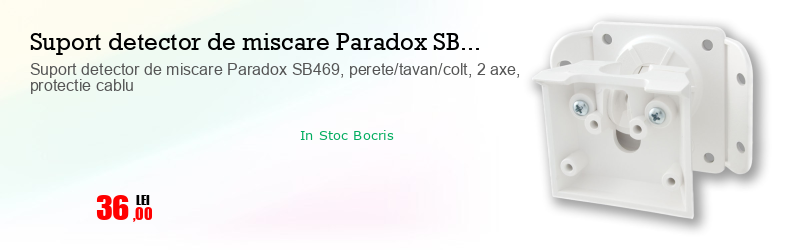 Suport detector de miscare Paradox SB469, perete/tavan/colt, 2 axe, protectie cablu