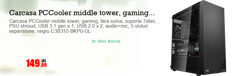Carcasa PCCooler middle tower, gaming, fara sursa, suporta 7xfan, , PSU shroud, USB 3.1 gen x 1, USB 2.0 x 2, audio+mic, 5 sloturi expansiune, negru C3B310-BKP0-GL