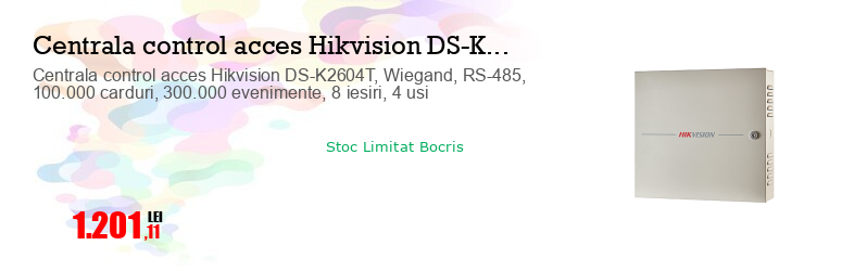 Centrala control acces Hikvision DS-K2604T, Wiegand, RS-485, 100.000 carduri, 300.000 evenimente, 8 iesiri, 4 usi