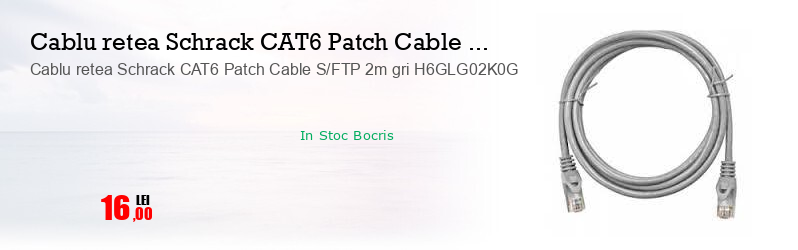 Cablu retea Schrack CAT6 Patch Cable S/FTP 2m gri H6GLG02K0G