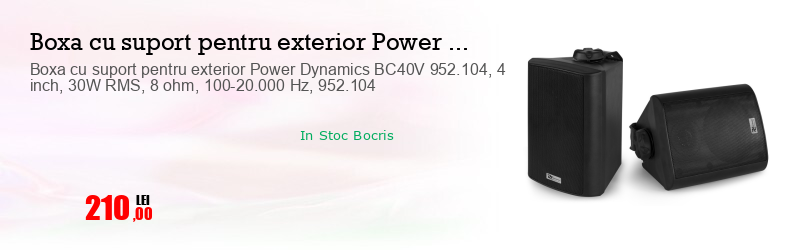 Boxa cu suport pentru exterior Power Dynamics BC40V 952.104, 4 inch, 30W RMS, 8 ohm, 100-20.000 Hz, 952.104