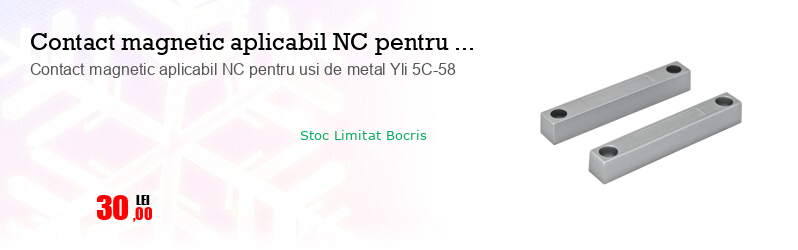 Contact magnetic aplicabil NC pentru usi de metal Yli 5C-58 