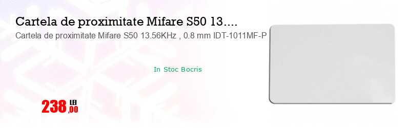Cartela de proximitate Mifare S50 13.56KHz , 0.8 mm IDT-1011MF-P 