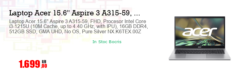 Laptop Acer 15.6'' Aspire 3 A315-59, FHD, Procesor Intel Core i3-1215U (10M Cache, up to 4.40 GHz, with IPU), 16GB DDR4, 512GB SSD, GMA UHD, No OS, Pure Silver NX.K6TEX.00Z